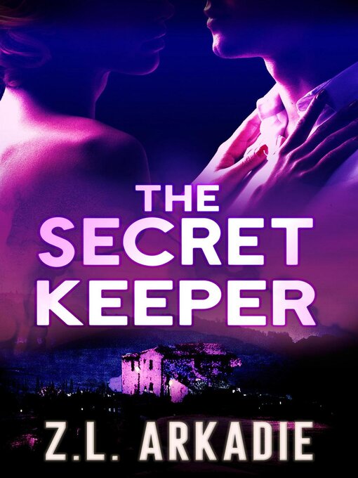 Title details for The Secret Keeper by Z.L. Arkadie - Available